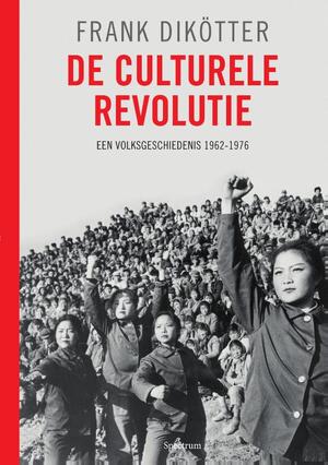 De culturele Revolutie - Frank Dikötter De culturele Revolutie - Frank Dikötter