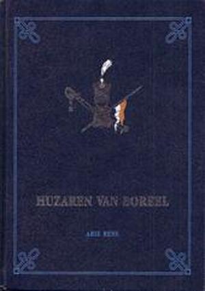 Huzaren van Boreel 1813-2003 - A. Rens