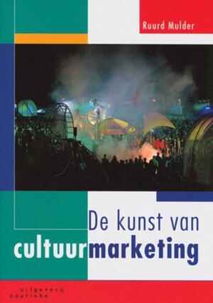 De kunst van cultuurmarketing - R. Mulder