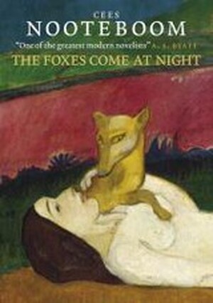 The foxes come at night - Cees Nooteboom The foxes come at night - Cees Nooteboom