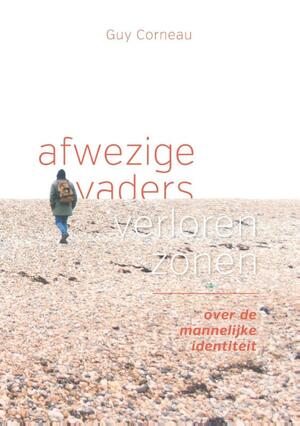 Afwezige vaders, verloren zonen - Guy Corneau