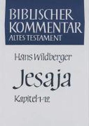 Jesaja (Kapitel 1-12) - Hans Wildberger Jesaja (Kapitel 1-12) - Hans Wildberger