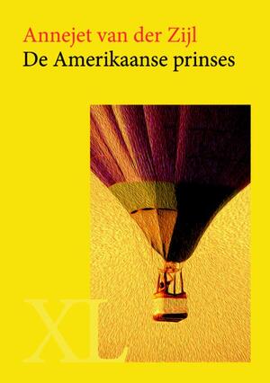 De Amerikaanse prinses - Annejet van der Zijl De Amerikaanse prinses - Annejet van der Zijl