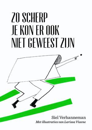 Zo scherp je kon er ook niet geweest zijn - Siel Verhanneman Zo scherp je kon er ook niet geweest zijn - Siel Verhanneman