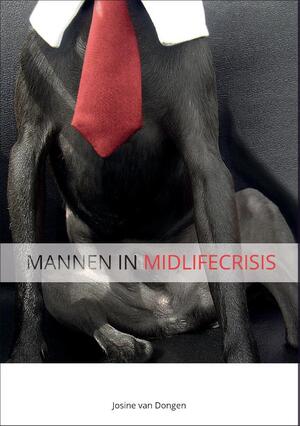 Mannen in Midlifecrisis - Josine van Dongen Mannen in Midlifecrisis - Josine van Dongen