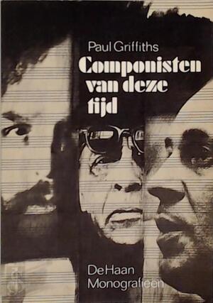Componisten van deze tijd - Paul Griffiths, Relinde Nefkens Componisten van deze tijd - Paul Griffiths, Relinde Nefkens