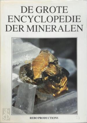 De grote encyclopedie der mineralen - Rudolf Ďud̕a, Luboš Rejl, Nannie Nieland-weits, Ans Smink