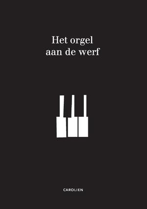 Het orgel aan de werf - Carolien De Boo - de Vries
