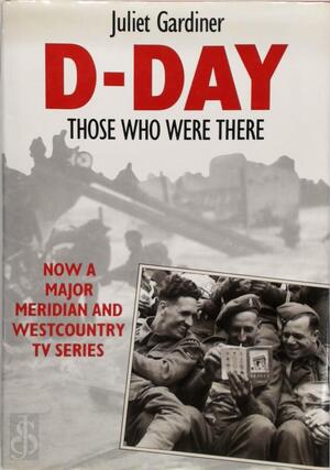 D-Day - Juliet Gardiner D-Day - Juliet Gardiner