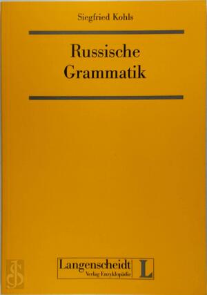 Russische Grammatik - Siegfried Kohls Russische Grammatik - Siegfried Kohls