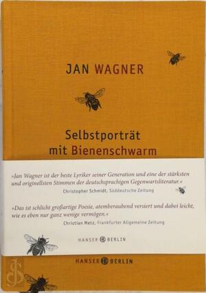 Selbstporträt mit Bienenschwarm - Jan Wagner