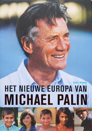 Het nieuwe Europa van Michael Palin - M. Palin Het nieuwe Europa van Michael Palin - M. Palin