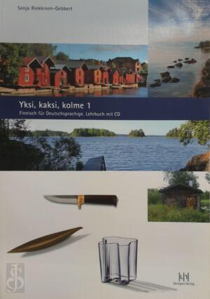 Yksi, kaksi, kolme, Teil 1. Finnisch für Deutschsprachige - Senja Riekkinen-Gebbert Yksi, kaksi, kolme, Teil 1. Finnisch für Deutschsprachige - Senja Riekkinen-Gebbert