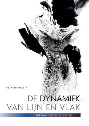 De Dynamiek van lijn en vlak - Rainier Boidin De Dynamiek van lijn en vlak - Rainier Boidin