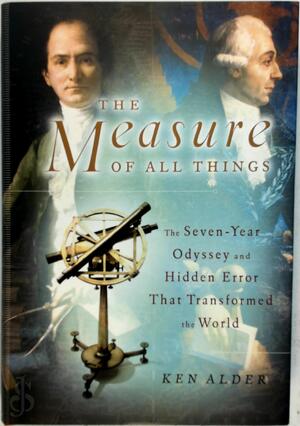The Measure of all Things - Ken Alder The Measure of all Things - Ken Alder
