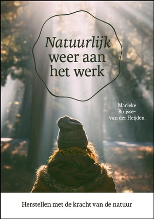 Natuurlijk weer aan het werk - Marieke Buijsse-van der Heijden Natuurlijk weer aan het werk - Marieke Buijsse-van der Heijden
