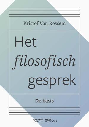 Het filosofisch gesprek - Kristof Van Rossem Het filosofisch gesprek - Kristof Van Rossem