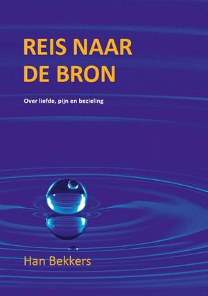 Reis naar de bron - Han Bekkers