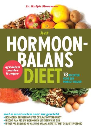 Het hormoonbalansdieet - De hormoonfactor 2 - Ralph Moorman Het hormoonbalansdieet - De hormoonfactor 2 - Ralph Moorman