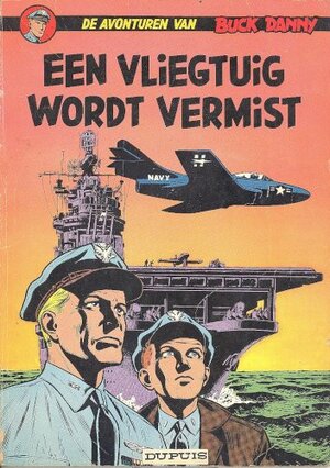 De avonturen van Buck Danny nr 13: Een vliegtuig wordt vermist - J.M. Charlier, V. Hubinon