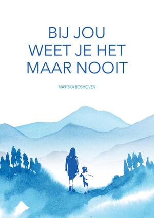 Bij jou weet je het maar nooit - M. Boshoven Bij jou weet je het maar nooit - M. Boshoven