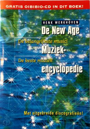 De New Age muziekencyclopedie - Henk Werkhoven