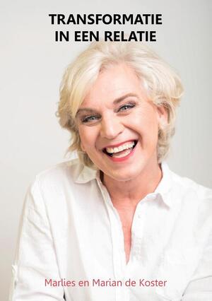 Transformatie in een relatie - Marlies de Koster, Marian Vermue