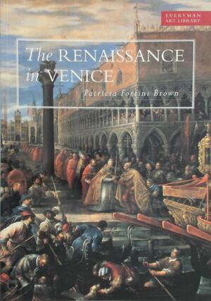 The Renaissance in Venice - Patricia Fortini Brown The Renaissance in Venice - Patricia Fortini Brown