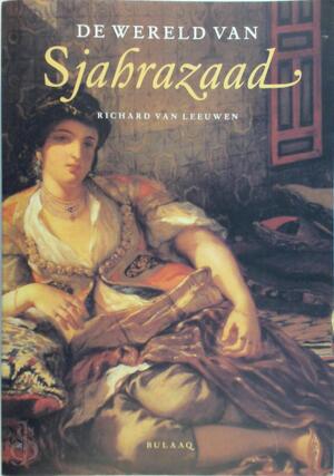 De wereld van Sjahrazaad - R. van Leeuwen