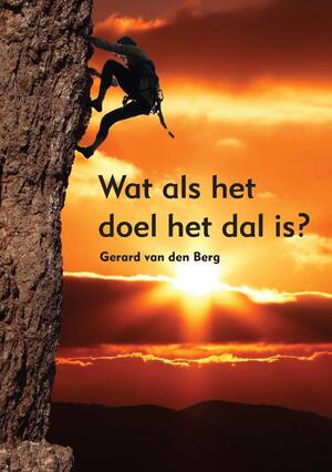 Wat als het doel het dal is? - Gerard van den Berg