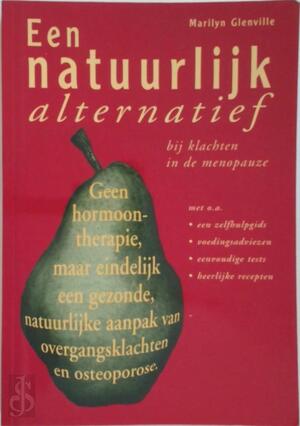 Een natuurlijk alternatief bij klachten in de menopauze - Marilyn Glenville, Ans van Der Graaff