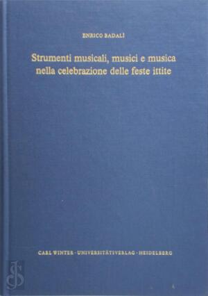 Strumenti musicali, musici e musica nella celebrazione delle feste ittite - Enrico Badalì
