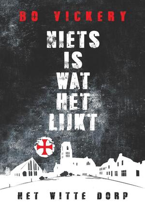 Niets is wat het lijkt. - Bo Vickery