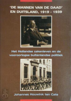 De mannen van de daad en Duitsland, 1919-1939 - J. Th. M. Houwink ten Cate