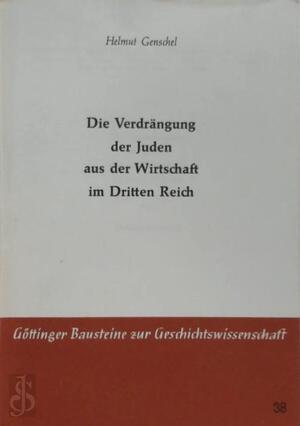 Die Verdrängung der Juden aus der Wirtschaft im Dritten Reich - Helmut Genschel