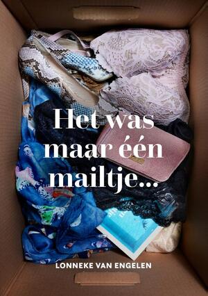 Het was maar één mailtje... - Lonneke van Engelen Het was maar één mailtje... - Lonneke van Engelen