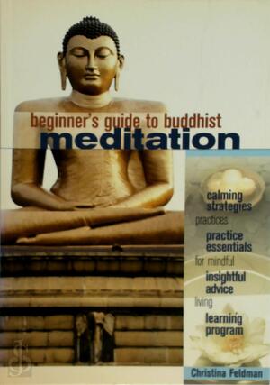 Beginner's Guide to Buddhist Meditation - Christina Feldman Beginner's Guide to Buddhist Meditation - Christina Feldman