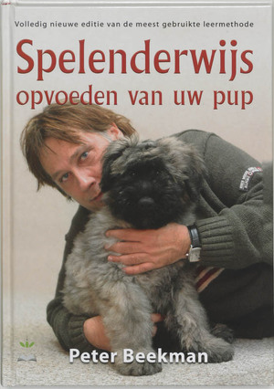 Spelenderwijs opvoeden van uw pup - Peter Beekman Spelenderwijs opvoeden van uw pup - Peter Beekman