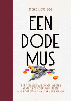 Een dode mus - Meike Lieve Bos, Yentl, de Boer, Wim Helsen, Hans Dorrestijn, Katinka Polderman