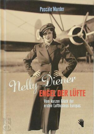 Nelly Diener - Engel der Lüfte - Pascale Marder