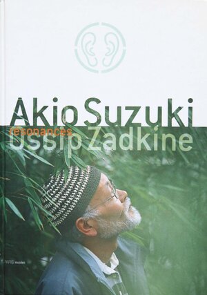 Akio Suzuki, Ossip Zadkine - Akio Suzuki, Catherine Grout