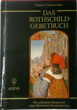 Das Rothschild-Gebetbuch - Franz Unterkircher