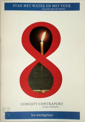 Stad met water en vuur | City with water and with fire - Lex Wechgelaar, Eveline Vermeulen