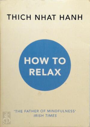 How to Relax - Thich Nhat Hanh