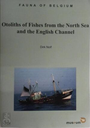 Fish otoliths of the North Sea and the English Channel - Dirk Nolf