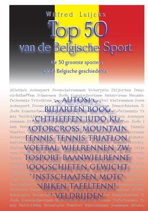 Top 50 van de Belgische sport - Wilfred Luijckx Top 50 van de Belgische sport - Wilfred Luijckx