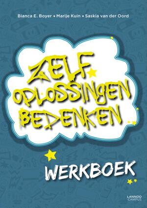 Zelf oplossingen bedenken - Bianca E. Boyer, Marije Kuin, Saskia van der Oord Zelf oplossingen bedenken - Bianca E. Boyer, Marije Kuin, Saskia van der Oord