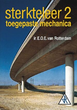 Sterkteleer / 2 toegepaste mechanica - Rotterdam Sterkteleer / 2 toegepaste mechanica - Rotterdam