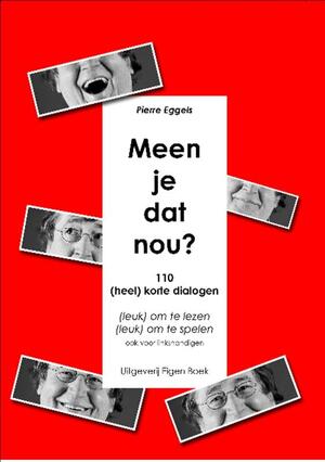 Meen je dat nou? - Pierre Eggels