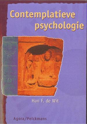 Contemplatieve psychologie - Han F. de Wit Contemplatieve psychologie - Han F. de Wit